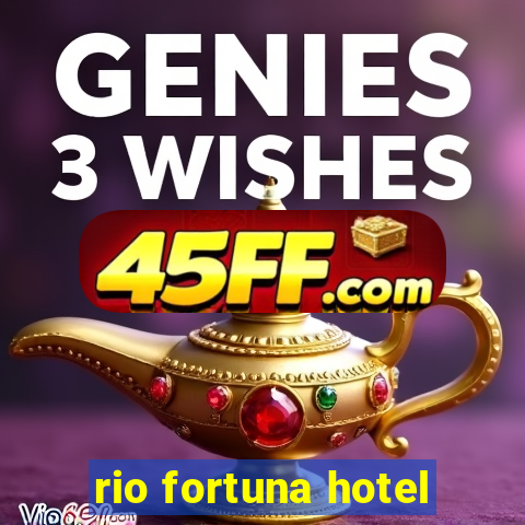 rio fortuna hotel